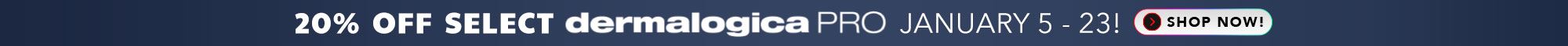 Dermalogica Pro Sale (01/05-01/23)